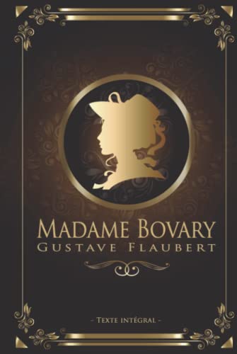 Madame Bovary - Gustave Flaubert - Texte intégral: Édition illustrée | 344 pages